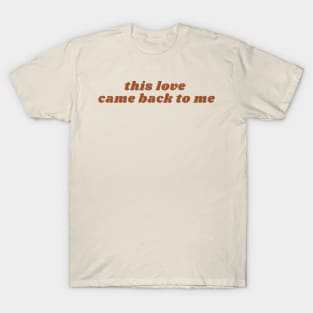 This love lyric merch T-Shirt